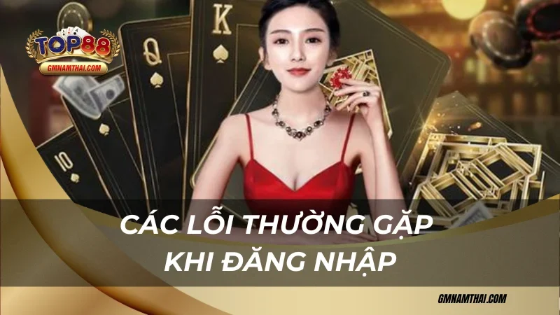 Các lỗi anh em thường gặp khi đăng nhập