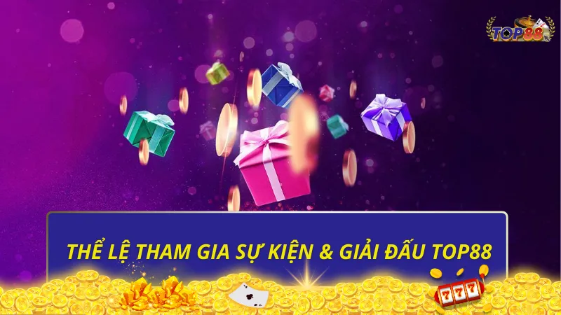 Thể lệ tham gia sự kiện & giải đấu Top88